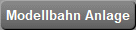 Modellbahn Anlage